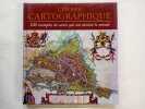 L'Epopée cartographique - 100 exemples de cartes qui ont dessiné le monde. Clark, John O. E