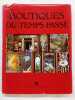 Boutiques du temps passé (avec un envoi des auteurs). Décors peints des boulangeries, charcuteries et crèmeries. REINHAREZ, Claudine; CHAMARAT, ...