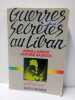 Guerres secrètes au Liban (avec un envoi de Annie Laurent). Antoine Basbous, Annie Laurent