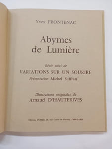 Abymes de Lumière - Récit suivi de variations sur un sourire. Présentation Michel Suffran - llustrations originales de Arnaud d'Hauterives
