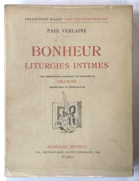 Bonheur ; Liturgies intimes. Illustrations originales de Chahine. VERLAINE, Paul