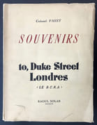 Souvenirs. 2, 10, Duke Street, Londres : le B.C.R.A. [Bureau central de renseignements et d'action] par COLONEL PASSY