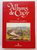 Albums de Croÿ : Tome XII, châtellenies de Lille, Douai, Orchies. I, généralités, abbayes, villes et villages. Duvosquel, Jean-Marie; LESAGE, ...