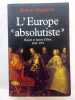 L'Europe absolutiste : Raison et raison d'État, 1649-1775. MANDROU, Robert