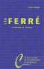 Léo Ferré: La Révolte et l'Amour . Valade Yann ; Hirschi Stéphane