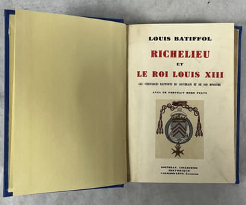 Richelieu et le roi Louis XIII, les véritables rapports du souverain et de son ministre
