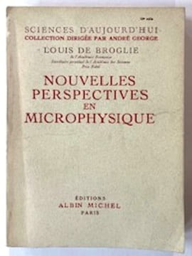 Nouvelles perspectives en microphysique. BROGLIE, Louis de
