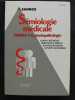 Sémiologie médicale - Initiation à la physiopathologie (3e édition). Préface du doyen Félix Reyes. A.Castaigne B.Godeau JL.Lejonc A.Schaeffer