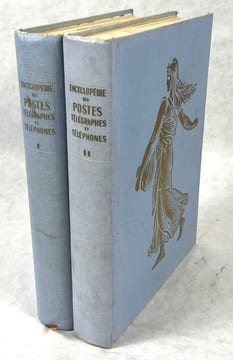 Encyclopédie des Postes, télégraphes et téléphones [2 volumes]. Ouvrage publié avec la collaboration des fonctionnaires des P.T.T. / Préface de M. ...
