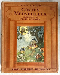 Contes merveilleux. Adaptés de l’italien par Mme Mathilde P. Crémieux. Illustrations de Félix Lorioux