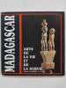 Madagascar, arts de la vie et de la survie. Exposition, Paris, Musée national des arts africains et océaniens, 1er mars-21 mai 1989. 