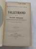 Talleyrand et la société française depuis la fin du règne de Louis XV jusqu'aux approches du Second Empire. . Ouvrage orné de Quinze Illustrations. ...