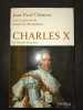 Charles X - Le dernier Bourbon. Jean-Paul Clément, Daniel de Montplaisir