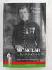 Monclar, le Bayard du XXe siècle. Préface de Pierre Montagnon. MONCLAR, Fabienne