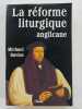 La réforme liturgique anglicane. Michael Davies