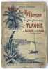Autour de la Méditerranée. Les côtes orientales : Turquie d'Europe et d'Asie. De Salonique à Jérusalem . Illustrations de H. Avelot. BERNARD, Marius