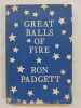 Great balls of Fire (avec un envoi de l’auteur). PADGETT, Ron