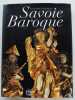 Savoie baroque. Dominique Peyre (Directeur de publication)