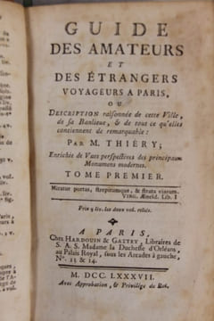 Guide des amateurs et des étrangers voyageurs à Paris. ou Description raisonnée de cette ville, de sa banlieue, & de tout ce qu'elles contiennent de ...