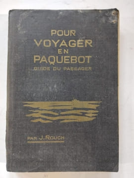 Pour voyager en paquebot - Guide du passager. ROUCH, J