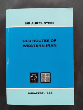 Old routes of western Iran (reprint). Narrative of an archaeological journey carried out and recorded by Sir Aurel Stein - Antiquities examined, ...