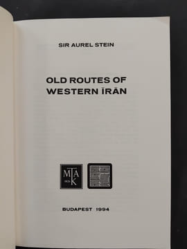 Old routes of western Iran (reprint). Narrative of an archaeological journey carried out and recorded by Sir Aurel Stein - Antiquities examined, ...