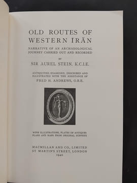 Old routes of western Iran (reprint). Narrative of an archaeological journey carried out and recorded by Sir Aurel Stein - Antiquities examined, ...