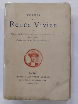 Poèmes de Renée Vivien : Études et préludes, Cendres et poussières, Évocations, Sapho, La Vénus des aveugles. Renée Vivien