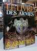 Le livre des armes et armures: De l'Antiquité au Grand Siècle. . Tavard Christian-H ; Marquis Jean (Photographies)