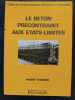 Le b&eacute;ton precontraint aux &eacute;tats-limites. Henry Thonier