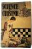 Science et Cuisine. Avec la collaboration de Mme A. De Forest. NUSSBAUM, Jean, Docteur