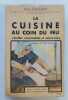 La Cuisine au coin du feu. Recettes raisonnables et raisonnées. . Bouillard Paul (Auteur) : Des Ombiaux Maurice (Préface)