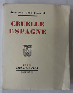 Cruelle Espagne. THARAUD, Jérôme et Jean