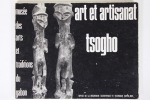 Art Et Artisanat Tsogho [ Musée des Arts et Traditions du Gabon].  Gollnhofer, Otto ; Pierre Sallee ; Roger Sillans 