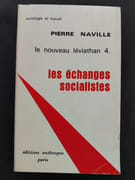 Le nouveau léviathan 4. Les échanges socialistes. par NAVILLE, Pierre