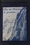 Où le père a passé. Au berceau de l'alpinisme sans guide par Puiseux, Pierre - Image 2
