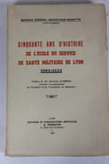 Cinquante ans d'histoire de l'école du service de santé militaire de Lyon 1889-1939 par MAROTTE Dr