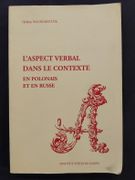 L'aspect verbal dans le contexte en polonais et en russe par WLODARCZYK, Jélène