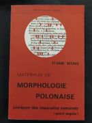 Matériaux de morphologie polonaise - Lexiques des masculins inanimés. préface Yves Millet et introduction de Patrice Pognan par DECAUX, étienne