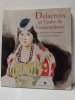 Delacroix et l'aube de l'orientalisme - De Decamps à Fromentin, peintures et dessins. Vincent Pomarède, Nicole Garnier-Pelle, Abdel Aïssou (Préface) 