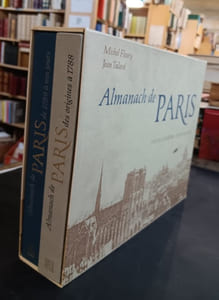 Almanach de Paris en 2 volumes; Premier volume : Des origines à 1788. Second volume : De 1799 à nos jours