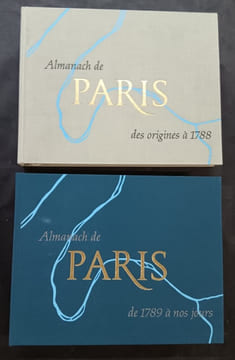 Almanach de Paris en 2 volumes; Premier volume : Des origines à 1788. Second volume : De 1799 à nos jours. Fleury Michel ; Lepreux Guy-Michel ; ...
