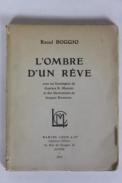 L’Ombre d’un rêve. Avec un frontispice de Gustave S. Mercier et des illustrations de Jacques Bouteron.. Raoul Boggio