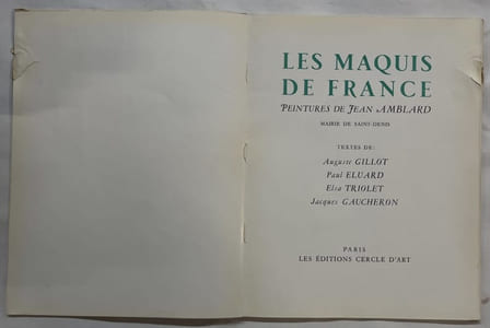 Les Maquis de France, peintures de Jean Amblard, mairie de Saint-Denis. Textes de Auguste Gillot, Paul Éluard, Elsa Triolet, Jacques Gaucheron