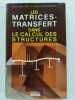 Les matrices-transfert dans le calcul des structures. Pierre Marie G&eacute;ry, Jean-Armand Calgaro