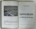 Saint-émilion, le reflet de la passion. FAUGèRE, Pierre