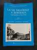 La Vie théâtrale à Bordeaux. Des origines à nos jours, tome 1 - Des origines à 1799. Philippe Rouyer (Directeur de publication), Henri Lagrave ...