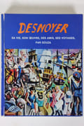 DESNOYER. Sa vie, son oeuvre, ses amis, ses voyages par DESNOYER Souza