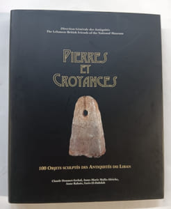 Pierres et Croyances - 100 Objets Sculptes des Antiquités du Liban