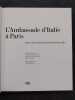 L'Ambassade D'Italie A Paris - Hotel de La Rochefoucault-Doudeauville. Gentile ortona emilia, Caracciolo Maria Teresa, Tavella Mario, Mussa Patrizia 